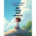 What Can I Be When I Grow Up? - Paperback