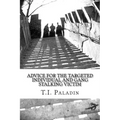 Advice for the Targeted Individual and Gang Stalking Victim - Paperback