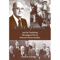 C.H. Yadon: and the Vanishing Theological Past in Oneness Pentecostalism - Hardcover