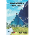 Adventures in Adulting 2.0: Even more tales, trails, and campfire conversations - Paperback