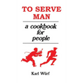 To Serve Man: A Cookbook for People - Hardcover