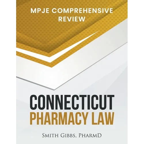 Connecticut Pharmacy Law: Mpje Comprehensive Review - Paperback