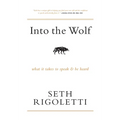 Into the Wolf: What it takes to speak & be heard - Hardcover
