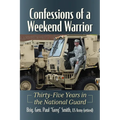 Confessions of a Weekend Warrior: Thirty-Five Years in the National Guard - Paperback