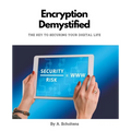 Encryption Demystified The Key to Securing Your Digital Life - Paperback