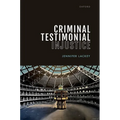 Criminal Testimonial Injustice - Hardcover
