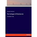 The Cottagers Of Glenburnie: A Scottish Tale - Paperback