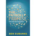 The Payroll Promise: Trust, Not Just Transactions - Paperback