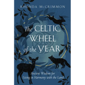 The Celtic Wheel of the Year: Ancient Wisdom for Living in Harmony with the Land - Paperback