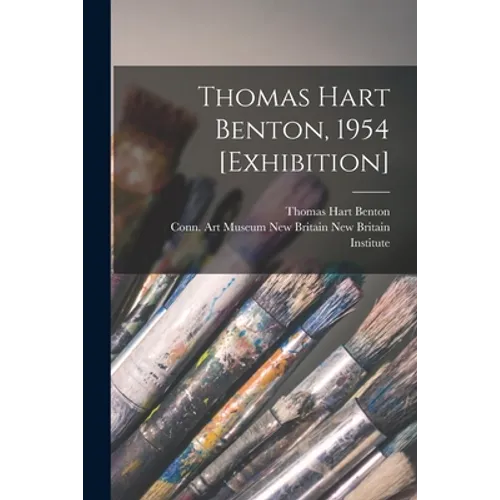 Thomas Hart Benton, 1954 [exhibition] - Paperback