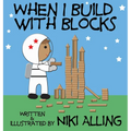 When I Build With Blocks - Hardcover