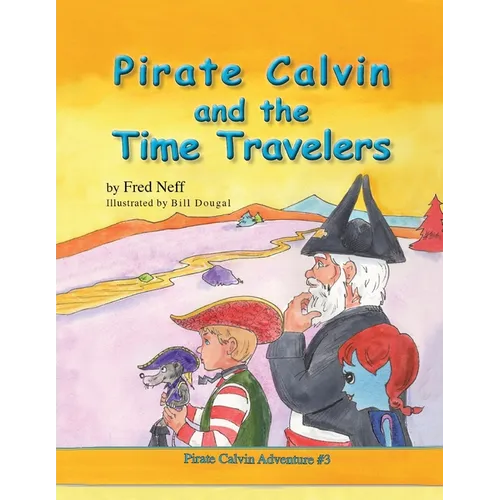 Pirate Calvin and the Time Travelers - Paperback