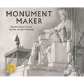Monument Maker: Daniel Chester French and the Lincoln Memorial - Hardcover