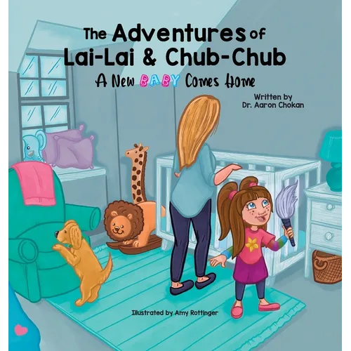 The Adventures of Lai-Lai and Chub-Chub: A New Baby Comes Home - Hardcover