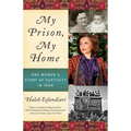My Prison, My Home: One Woman's Story of Captivity in Iran - Paperback