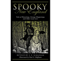 Spooky New England: Tales Of Hauntings, Strange Happenings, And Other Local Lore - Paperback