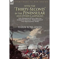 With the "Thirty-Second" in the Peninsular and Other Campaigns: The Experiences of a British Infantry Officer Throughout the Napoleonic Wars - Hardcover