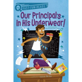 Our Principal's in His Underwear!: A Quix Book - Paperback