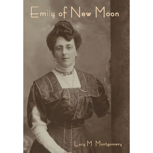 Emily of New Moon - Hardcover