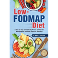 Low FODMAP Diet: A Step by Step Scientifically Proven Solution for Managing IBS and Other Digestive Disorders - Paperback