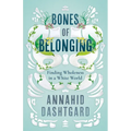 Bones of Belonging: Finding Wholeness in a White World - Paperback