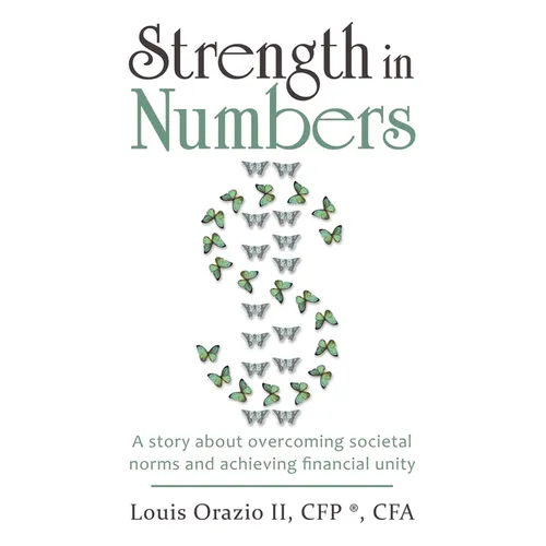 Strength in Numbers: A Story About Overcoming Societal Norms and Achieving Financial Unity - Hardcover