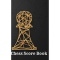 Chess Score Book: Record Your Games, Log Wins Moves & Strategy - Hardcover
