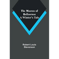 The Master of Ballantrae: A Winter's Tale - Paperback
