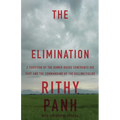 The Elimination: A survivor of the Khmer Rouge confronts his past and the commandant of the killing fields - Paperback