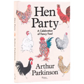 Hen Party: A Celebration of Fancy Fowl - Hardcover