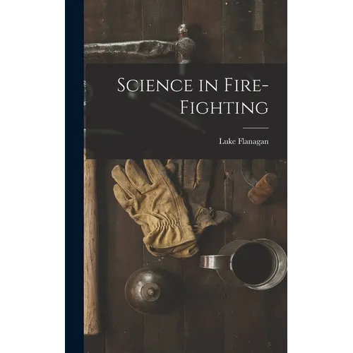 Science in Fire-fighting - Hardcover