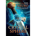 The Crystal Sphere (The Neuro Book #1): LitRPG Series - Paperback
