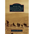 Along the Appalachian Trail: Massachusetts, Vermont, and New Hampshire - Paperback