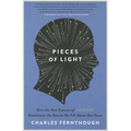 Pieces of Light: How the New Science of Memory Illuminates the Stories We Tell about Our Pasts - Paperback