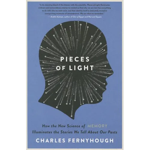 Pieces of Light: How the New Science of Memory Illuminates the Stories We Tell about Our Pasts - Paperback