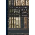 The Educational System of the Soviet Union - Paperback