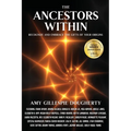 The Ancestors Within: Recognize and Embrace the Gifts of Your Origins - Paperback