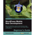 Wordpress Mobile Web Development: Beginner's Guide - Paperback