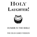 Holy Laughter!: Humor in The Bible - Paperback