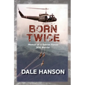 Born Twice: Memoir of a Special Forces SOG Warriorr - Paperback