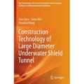 Construction Technology of Large Diameter Underwater Shield Tunnel - Paperback