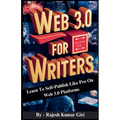 Web 3.0 for Writers: Learn To Self-Publish Like Pro On Web 3.0 Platforms - Paperback