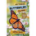 All Things Butterflies For Kids: Filled With Plenty of Facts, Photos, and Fun to Learn all About Butterflies - Hardcover