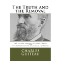The Truth and the Removal: The Second Coming of Jesus Christ, and the Assassination of President James A. Garfield - Paperback