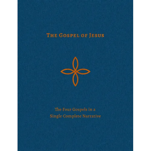 The Gospel of Jesus: The Four Gospels in a Single Complete Narrative - Hardcover