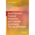 Board Directors, Financial Derivatives, and Corporate Governance: The Case of Vietnam - Paperback