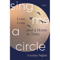 Sing Me a Circle: Love, Loss, and a Home in Time - Paperback