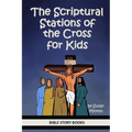 The Scriptural Stations of the Cross for Kids - Paperback