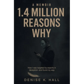 1.4 Million Reasons Why: How I was targeted by experts in deception- and found my way - Paperback
