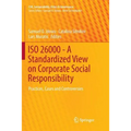 ISO 26000 - A Standardized View on Corporate Social Responsibility: Practices, Cases and Controversies - Paperback